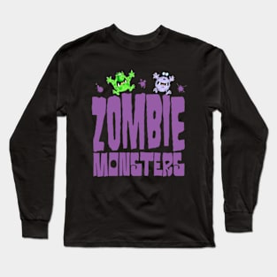 Zombie monsters!!! Long Sleeve T-Shirt